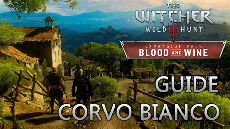corvo bianco location witcher 3|WITCHER 3 Blood and Wine Corvo Bianco from first .